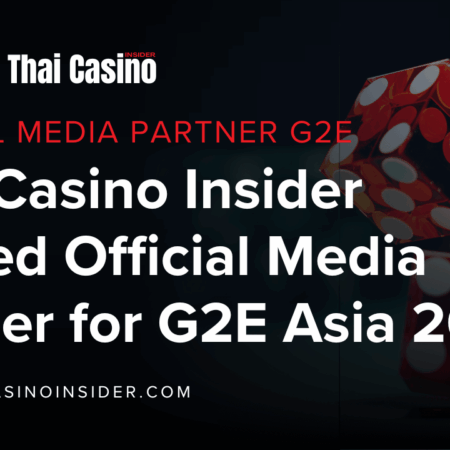 Thai Casino Insider Named Official Media Partner for G2E Asia 2025 During a Historic Turning Point for Thailand’s Gaming Industry